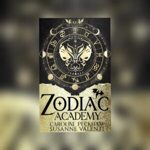 Zodiac Academy 1: The Awakening by Caroline Peckham and Susanne Valenti