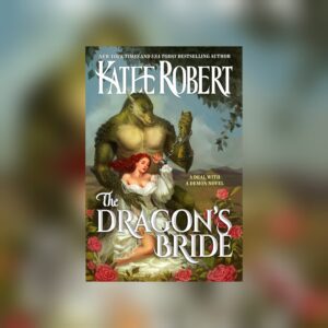 The Dragon's Bride (A Deal with a Demon #1) by Katee Robert
