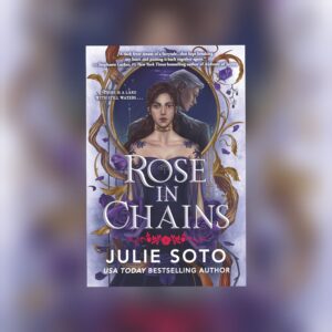 Rose in Chains (Standard Edition: The Evermore Trilogy #1) by Julie Soto