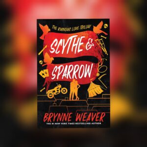 Scythe & Sparrow (Ruinous Love Trilogy #3) by Brynne Weaver