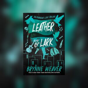Leather & Lark (Ruinous Love Trilogy #2) by Brynne Weaver