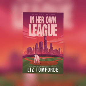 In Her Own League (Windy City Spinoff) by Liz Tomforde