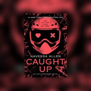 Caught Up (Into Darkness #2) by Navessa Allen