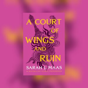 A Court of Wings and Ruin by Sarah J. Maas