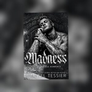Madness by Shantel Tessier