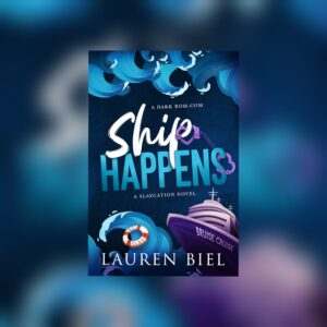 Ship Happens (Slaycation #3) by Lauren Biel