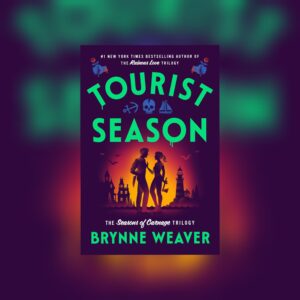 Tourist Season (The Seasons of Carnage Trilogy #1) by Brynne Weaver