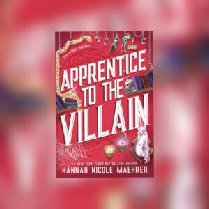 Apprentice to the Villain (Assistant and the Villain #2) by Hannah Nicole Maehrer