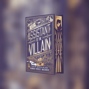 Assistant to the Villain (Special Edition Hardcover: Assistant and the Villain #1) by Hannah Nicole Maehrer