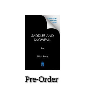 Saddles and Snowfall (Crimson Ridge: Novella) by Elliot Rose
