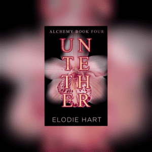Untether (Alchemy #4) by Elodie Hart