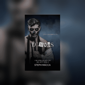 Echoes (Dance with My Demons #2) by Steph Macca