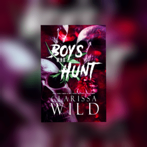 Boys Who Hunt by Clarissa Wild
