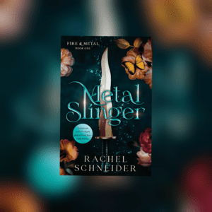 Metal Slinger (Fire & Metal #1) by Rachel Schneider