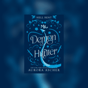 My Demon Hunter (Deluxe Edition: Hell Bent #2) by Aurora Ascher
